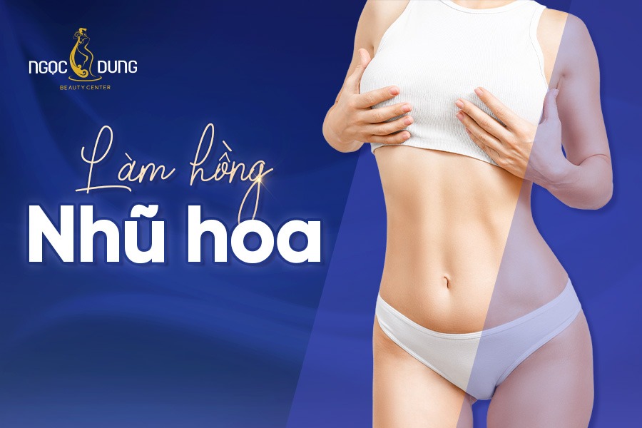 làm hồng nhũ hoa