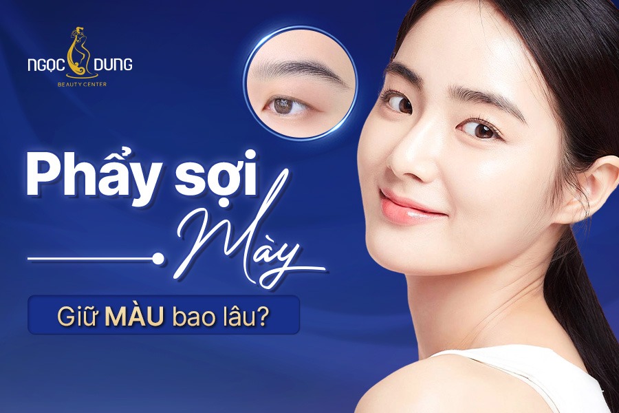 Phẩy sợi mày giữ màu bao lâu