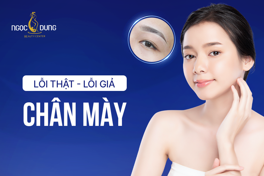 Lỗi thật - Lỗi giả chân mày: Khi nào nên chỉnh? Khi nào nên làm lại?
