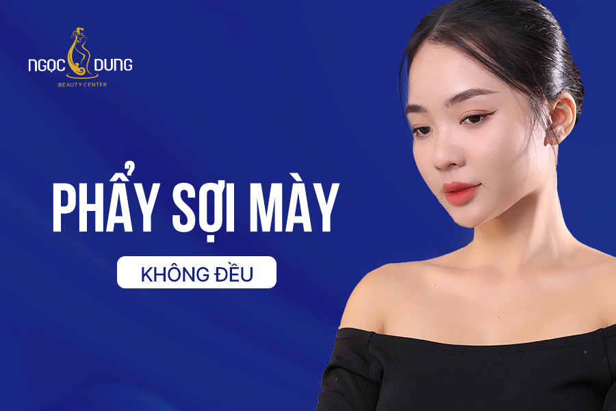 Phẩy sợi mày không đều